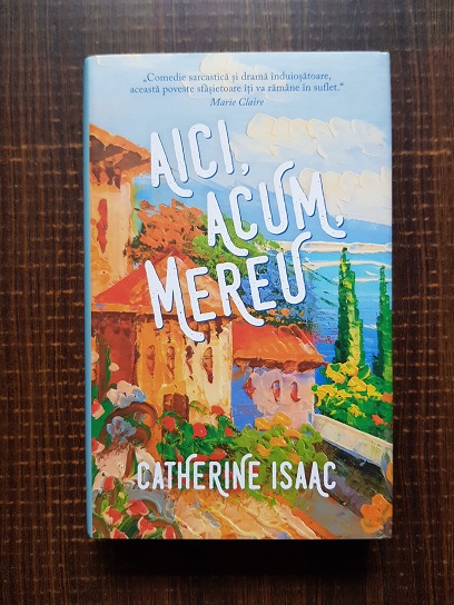 Catherine Isaac - Aici, acum, mereu (2018, editie cartonata)