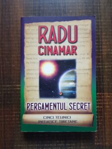 Radu Cinamar - Pergamentul secret. Cinci tehnici initiatice tibetane