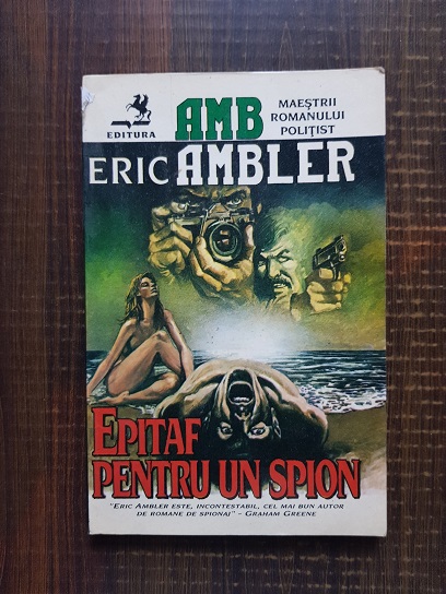 Eric Ambler – Epitaf pentru un spion