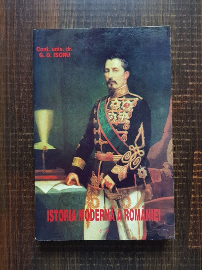 G. D. Iscru - Istoria moderna a Romaniei volumul 2