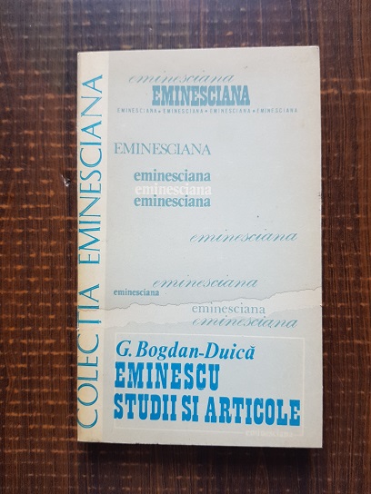 G. Bogdan-Duica – Mihai Eminescu. Studii si articole