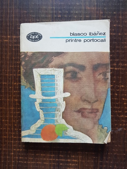 Vicente Blasco Ibanez – Printre portocali