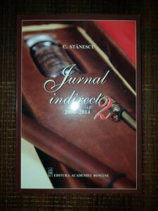 C. Stanescu - Jurnal indirect 2 2006-2014 (contine dedicatia si autograful autorului)