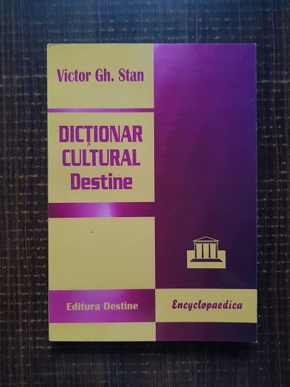 Victor Stan – Dictionar cultural. Destine