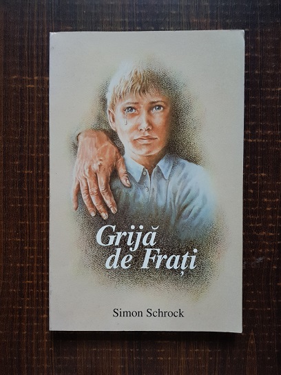 Simon Schrock - Grija de frati
