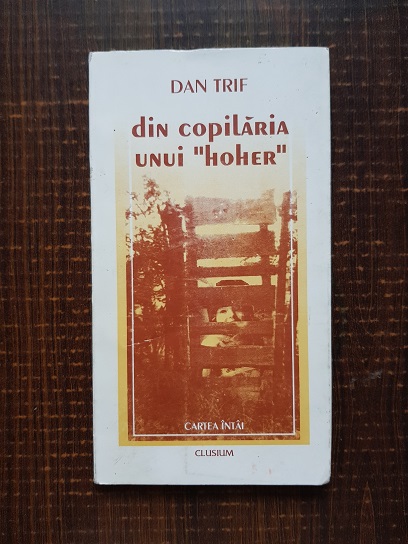 Dan Trif – Din copilaria unui hoher