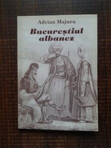 Adrian Majuru - Bucurestiul albanez (autograf)