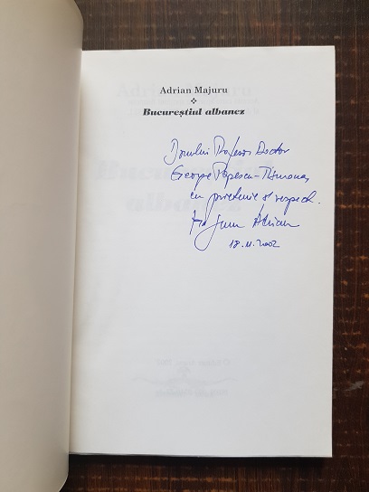 Adrian Majuru - Bucurestiul albanez (autograf) - imagine 2