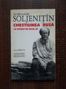 Aleksandr Soljenitin - Chestiunea rusa la sfarsit de secol XX