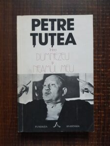 Petre Tutea - Intre Dumnezeu si neamul meu