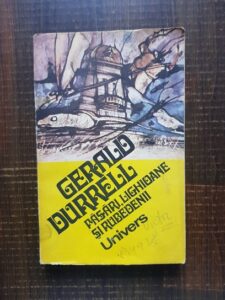 Gerald Durrell - Pasari, lighioane si rubedenii