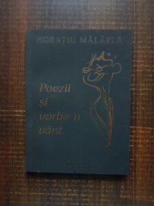 Horatiu Malaele - Poezii si vorbe-n vant