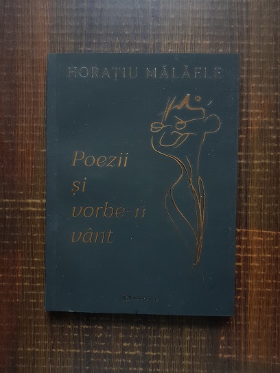 Horatiu Malaele – Poezii si vorbe-n vant