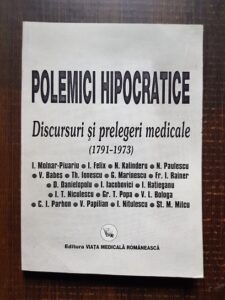 Gheorghe Bratescu - Polemici hipocratice. Discursuri si prelegeri medicale 1791-1973