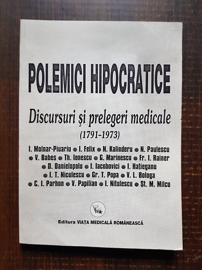 Gheorghe Bratescu – Polemici hipocratice. Discursuri si prelegeri medicale 1791-1973