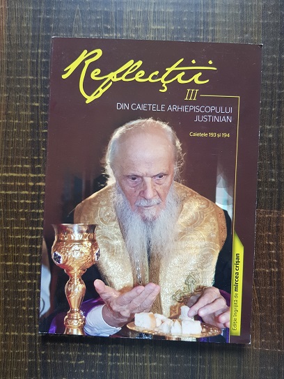Reflectii din caietele arhiepiscopului Justinian, volumul 3. Caietele 193 si 194