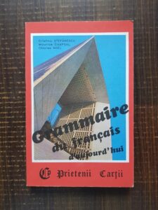 Cristina Stefanescu - Grammaire du francais d`aujourd`hui