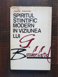 Vasile Tonoiu - Spiritul stiintific modern in viziunea lui G. Bachelard