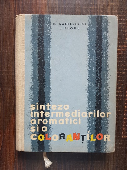 H. Sanielevici – Sinteza intermediarilor aromatici si a colorantilor