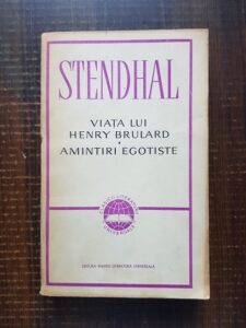 Stendhal - Viata lui Henry Brulard. Amintiri egotiste