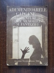 Almanahul Romaniei literare. Ademenitoarele capcane. Aventuri ale memoriei si fanteziei (1984)