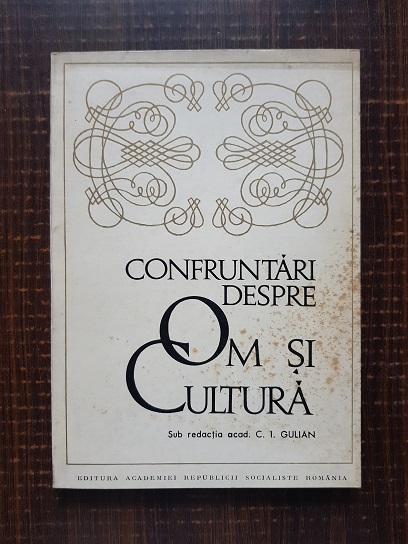 Confruntari despre om si cultura