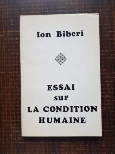 Ion Biberi - Essai sur la condition humaine