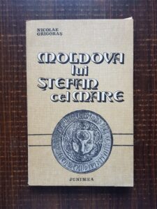 Nicolae Grigoras - Moldova lui Stefan cel Mare