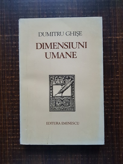 Dumitru Ghise – Dimensiuni umane