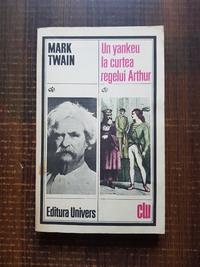 Mark Twain – Un yankeu la curtea regelui Arthur