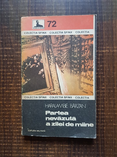 Haralambie Barzan - Partea nevazuta a zilei de maine