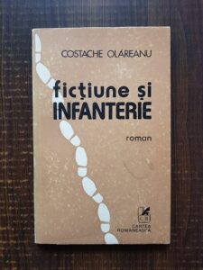 Costache Olareanu - Fictiune si infanterie
