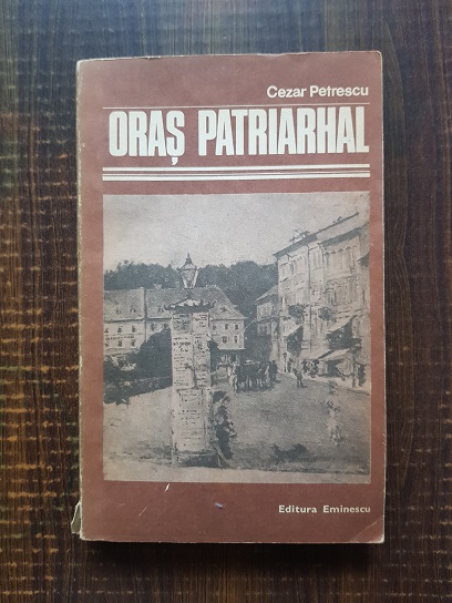 Cezar Petrescu – Oras patriarhal