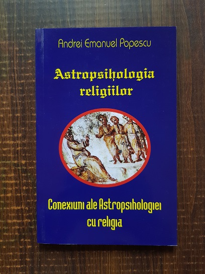 Andrei Emanuel Popescu - Astropsihologia religiilor