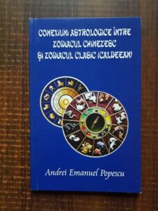 Andrei Emanuel Popescu - Conexiuni astrologice intre zodiacul chinezesc si zodiacul clasic, caldeean