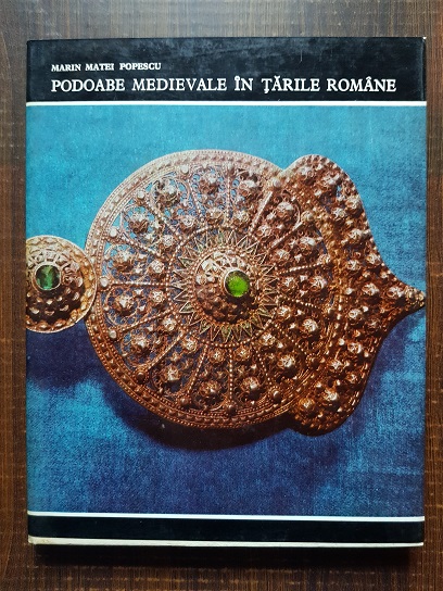 Marin Matei Popescu – Podoabe medievale in Tarile Romane