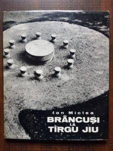 Ion Miclea - Brancusi la Targu Jiu. Album (1973, cu autograful lui Ion Miclea si George Macovescu)