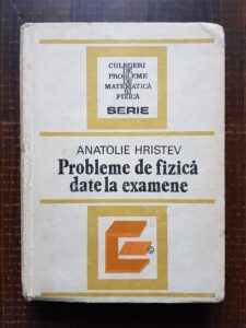Anatolie Hristev - Probleme de fizica date la examene