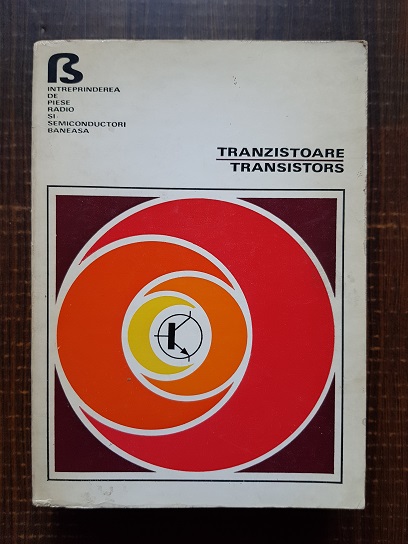 Gh. Sadacliev, L. Galateanu - Tranzistoare / Transistors 1976-1977