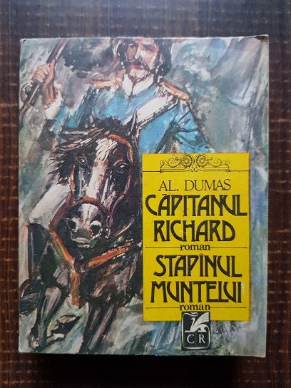 Alexandre Dumas – Capitanul Richard. Stapanul muntelui