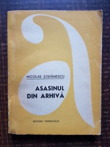 Nicolae Stefanescu - Asasinul din arhiva