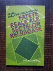 Petre Hladchi Bucovineanu - Fatete reale ale sectelor religioase