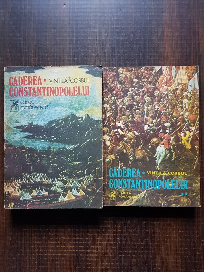 Vintila Corbul – Caderea Constantinopolelui 2 volume