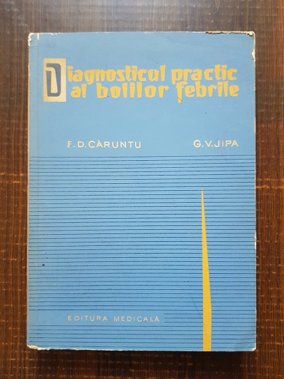 Florin D. Caruntu, Gheorghe V. Jipa – Diagnosticul practic al bolilor febrile