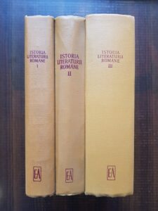 G. Calinescu, Al. Rosetti, T. Vianu, Al. Piru, Al. Dima, G. Ivascu - Istoria literaturii romane 3 volume (1970-1973, editie integrala)