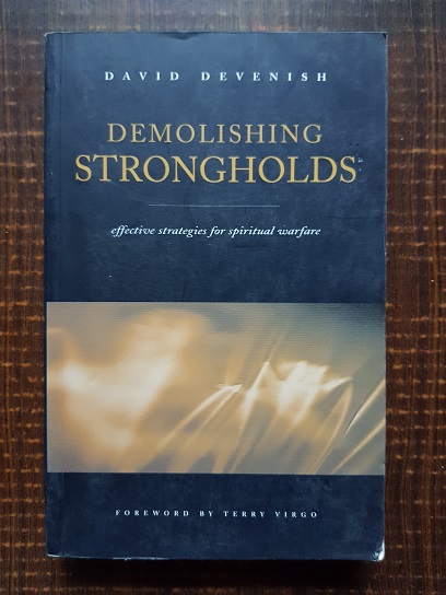 David Devenish - Demolishing Strongholds. Effective Strategies for Spiritual Warfare