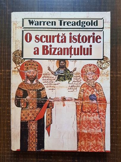 Warren Treadgold – O scurta istorie a Bizantului