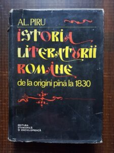 Alexandru Piru - Istoria literaturii romane de la origini pana la 1830
