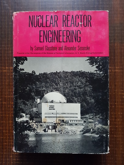 Samuel Glasstone, Alexander Sesonske – Nuclear Reactor Engineering