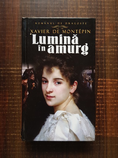 Xavier de Montepin - Lumina in amurg (2012, editie cartonata)
